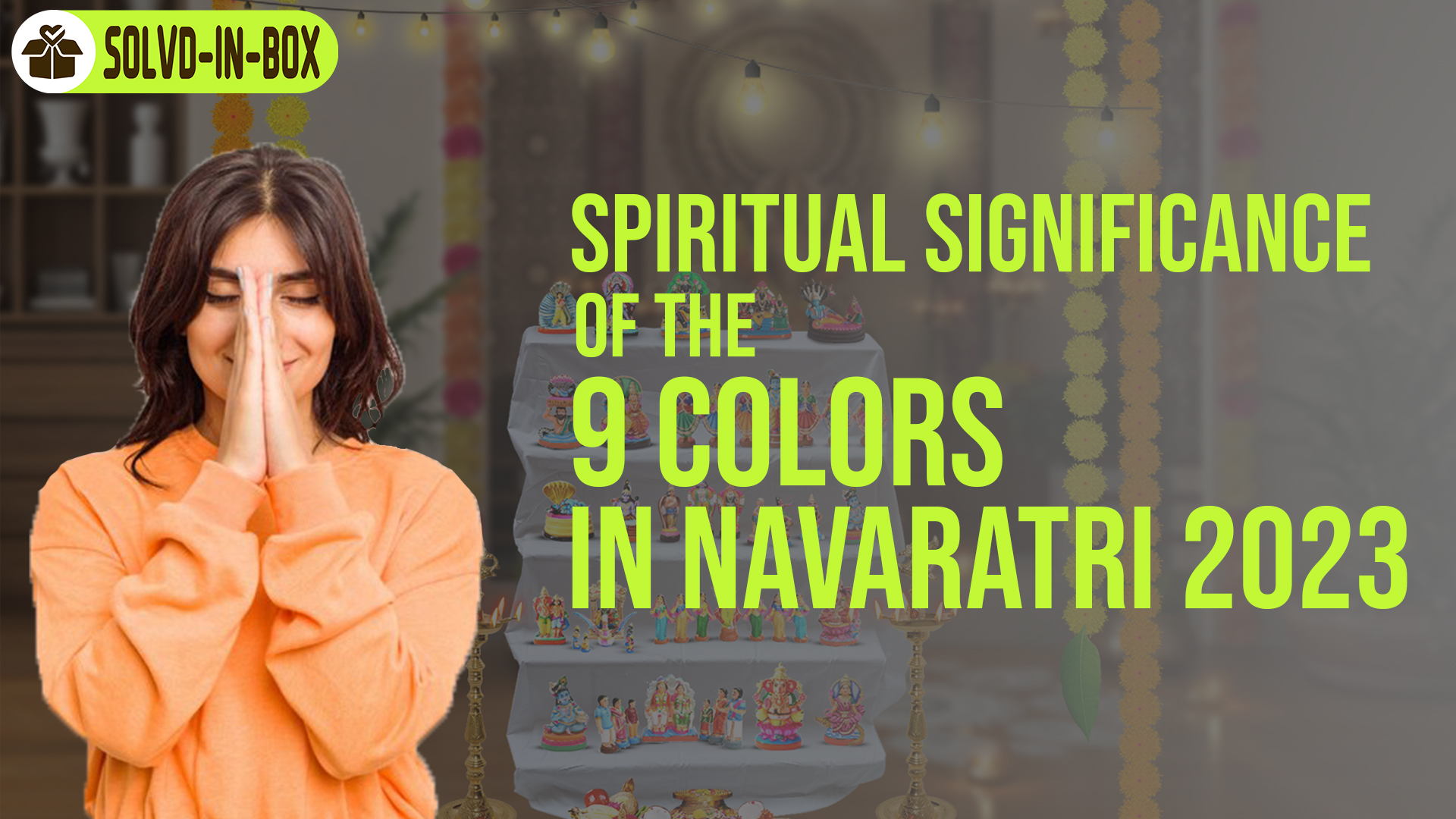 6 Spiritual Significance of the 9 Colors in Navaratri 2023